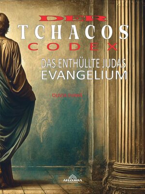 cover image of Der Tchacos-Codex--Das Enthüllte Judas-Evangelium